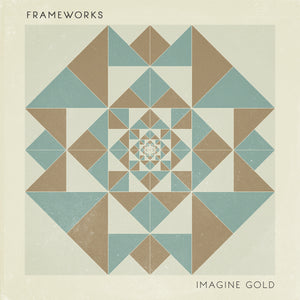 Frameworks - Imagine Gold [MP3 Digital Download]