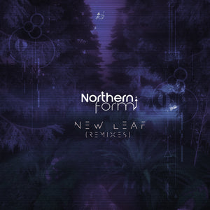 Northern Form - New Leaf (Remixes) [MP3 Digital Download]